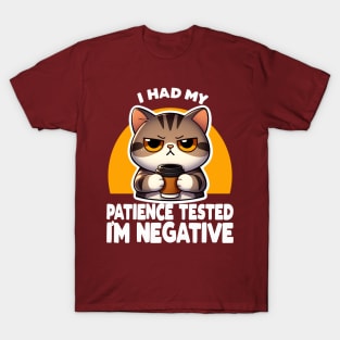 I had My Patience Tested I'm Negative T-Shirt